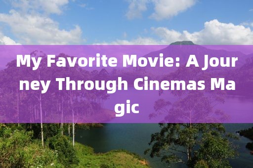 My Favorite Movie: A Journey Through Cinemas Magic